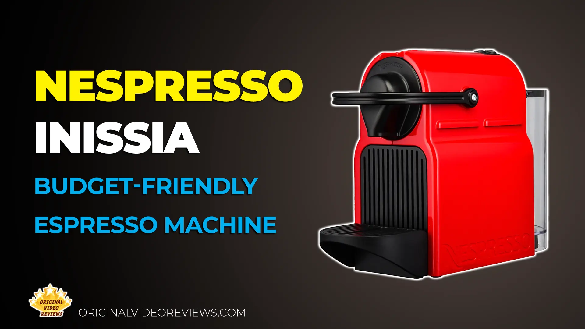 Nespresso Inissia espresso machine review thumbnail. Image for The OVR Guy's full review on OriginalVideoReviews.com.
