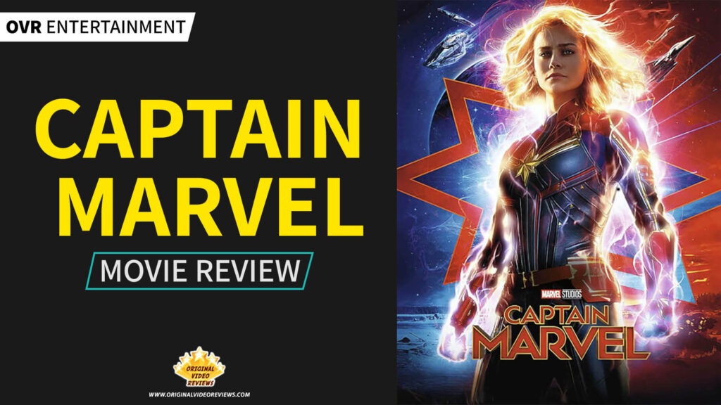 Captain Marvel Movie Review by OVR Entertainment | Original Video Reviews (OVR)