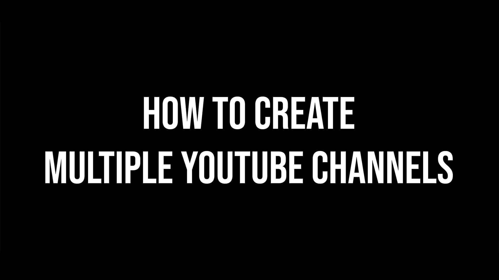 How To Create New YouTube Channels - Multiple YouTube Channels Tutorial (Thumbnail)