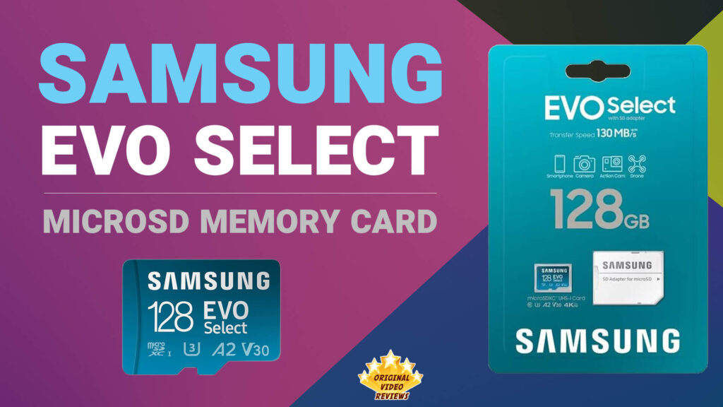 Samsung Evo Select MicroSD Memory Card 128GB Review
