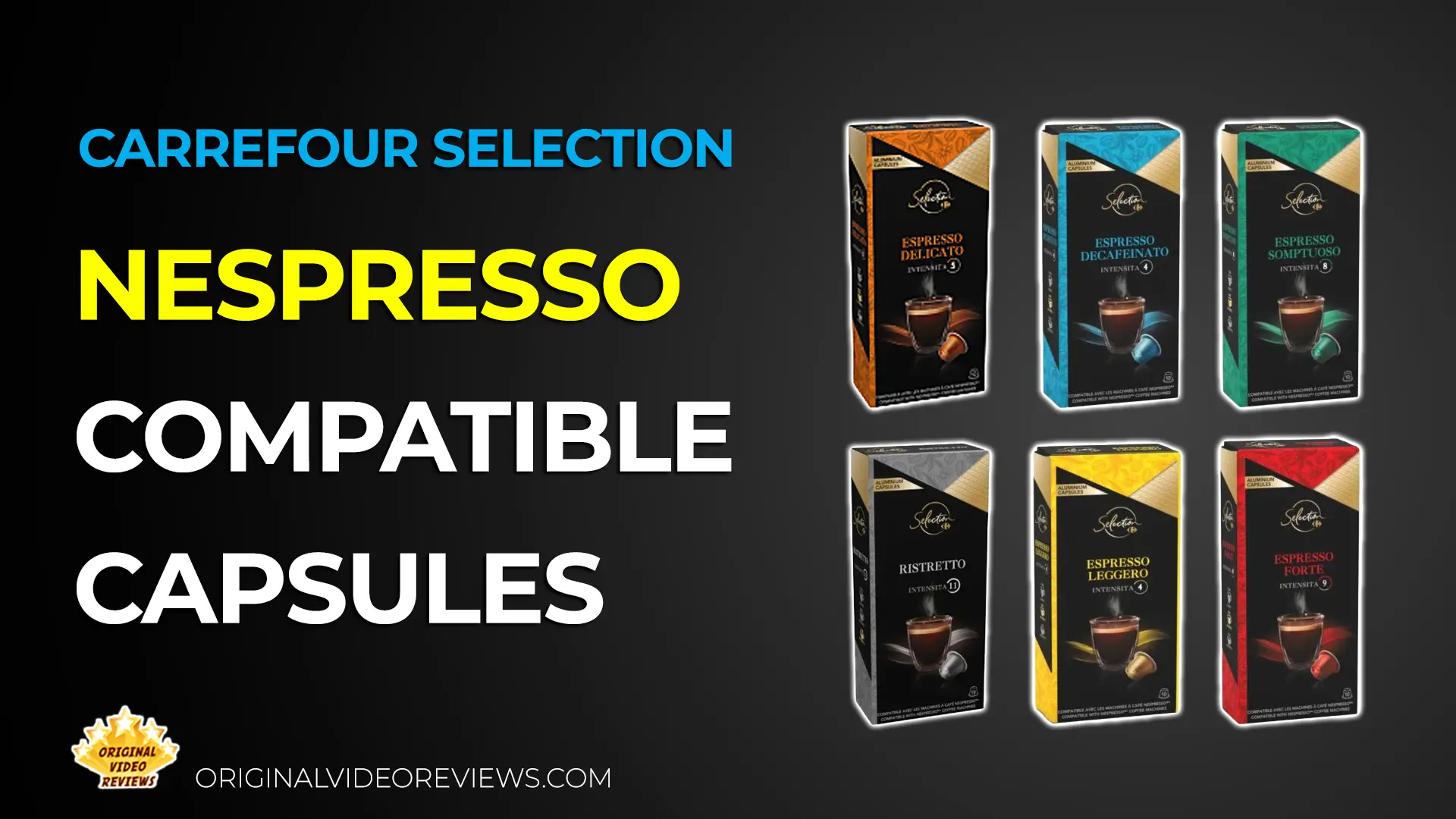 Six different flavors of Carrefour Selection Nespresso-compatible coffee capsule packages, arranged side by side. Image for The OVR Guy's full review on OriginalVideoReviews.com.