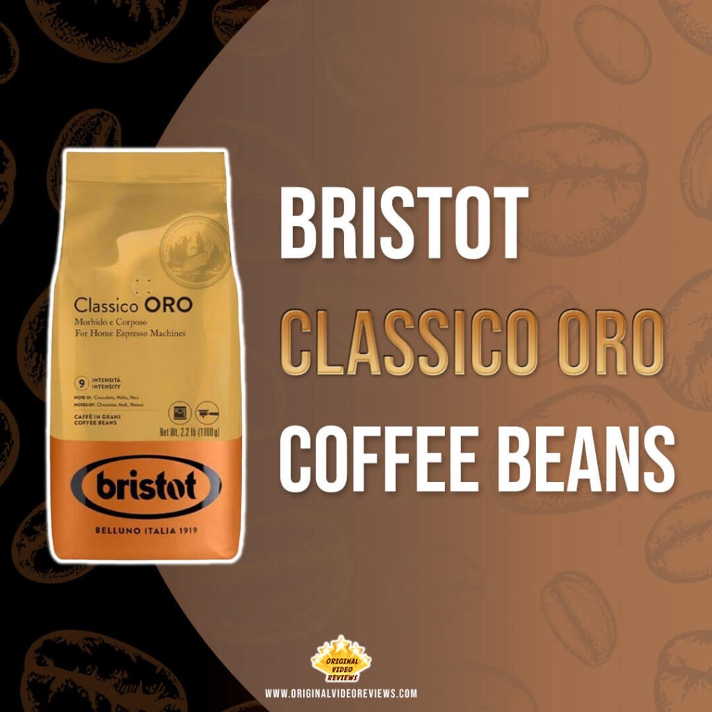 Bristot Classico Oro coffee beans thumbnail - featuring the gold and orange Bristot package on a brown coffee-bean background with the text “Bristot Classico Oro Coffee Beans.” Image for The OVR Guy’s full review on OriginalVideoReviews.com.